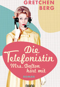 Die Telefonistin: Mrs. Dalton hört mit