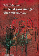Du lebst ganz und gar über mir
