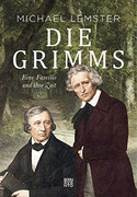Die Grimms: Eine Familie und ihre Zeit