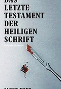 Das letzte Testament der Heiligen Schrift