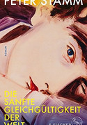 Die sanfte Gleichgültigkeit der Welt
