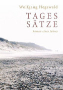 Tagessätze: Roman eines Jahres