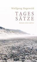 Tagessätze: Roman eines Jahres
