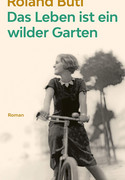 Das Leben ist ein wilder Garten