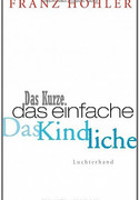 Das Kurze. Das Einfache. Das Kindliche