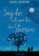 Sag ihr, ich war bei den Sternen