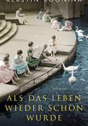 Als das Leben wieder schön wurde