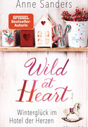 Wild at Heart: Winterglück im Hotel der Herzen