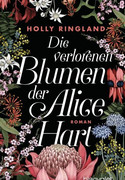 Die verlorenen Blumen der Alice Hart