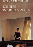 Die Liebe in groben Zügen