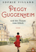 Peggy Guggenheim und der Traum vom Glück