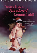 Freuet Euch, Bernhard kommt bald!