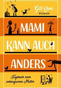 Mami kann auch anders