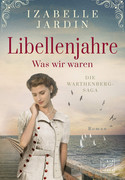 Libellenjahre: Was wir waren