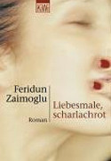 Liebesmale, scharlachrot