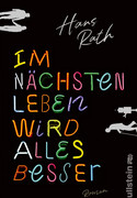 Im nächsten Leben wird alles besser