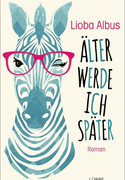 Älter werde ich später