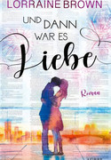 Und dann war es Liebe