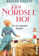 Der Nordseehof: Als wir träumen durften