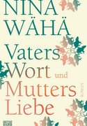 Vaters Wort und Mutters Liebe
