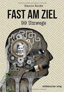 Fast am Ziel: 99 Umwege