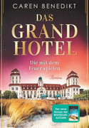 Das Grand Hotel: Die mit dem Feuer spielen