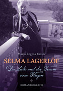 Selma Lagerlöf: Die Liebe und der Traum vom Fliegen