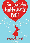 So wie die Hoffnung lebt