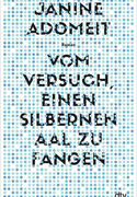Vom Versuch, einen silbernen Aal zu fangen