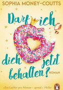 Darf ich dich jetzt behalten?