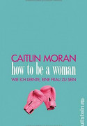 How to be a Woman