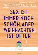 Sex ist immer noch schön, aber Weihnachten ist öfter