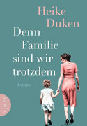 Denn Familie sind wir trotzdem
