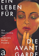 Ein Leben für die Avantgarde: Die Geschichte von Gabriële Buffet Picabia