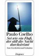 Sei wie ein Fluß, der still die Nacht durchströmt