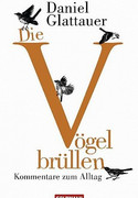 Die Vögel brüllen