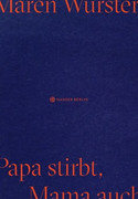 Papa stirbt, Mama auch