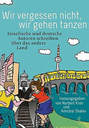 Wir vergessen nicht, wir gehen tanzen.