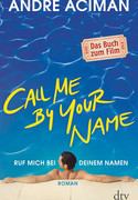 Call Me By Your Name: Ruf mich bei deinem Namen