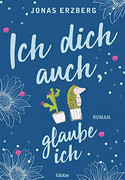 Ich dich auch, glaube ich