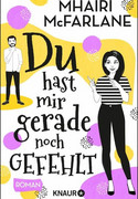 Du hast mir gerade noch gefehlt