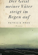Der Geist meiner Väter steigt im Regen auf