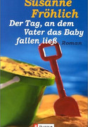 Der Tag, an dem Vater das Baby fallen ließ