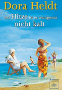 Bei Hitze ist es wenigstens nicht kalt