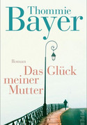 Das Glück meiner Mutter