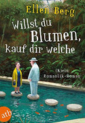 Willst du Blumen, kauf dir welche: (K)ein Romantik-Roman