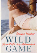 Wild Game: Meine Mutter, ihr Liebhaber und ich