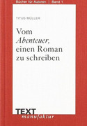Vom Abenteuer, einen Roman zu schreiben