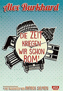 Die Zeit kriegen wir schon Rom