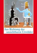 Aus Richtung der unsichtbaren Wälder